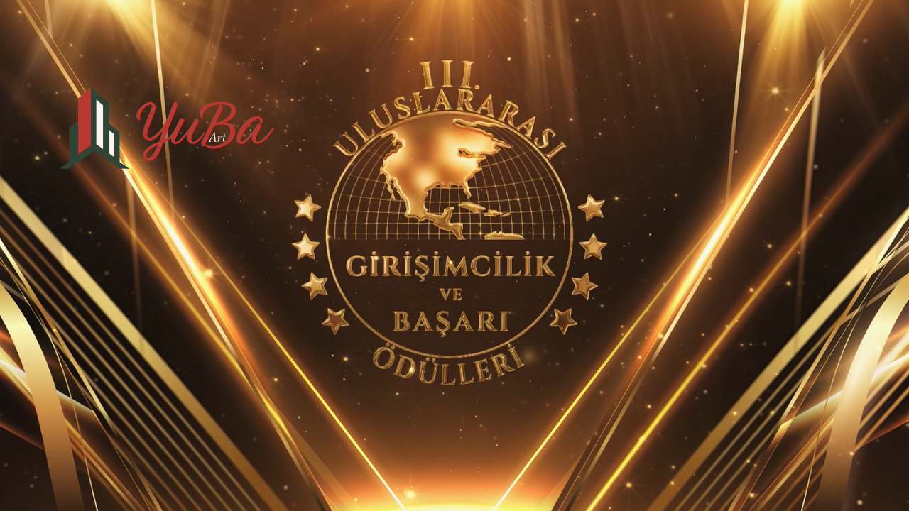 III.Uluslararası Girişimcilik ve Başarı Ödülleri - YUBA ART İNŞAAT